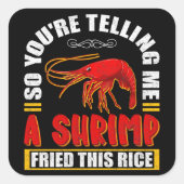 あなたはエビが炒めたお米の食べ物を スクエアシール (正面)