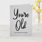 あなたはオールド引用文おもしろいブラックタイポグラフィ誕生日 カード (黄色い花)