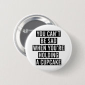 あなたはカップケーキを持っていると悲しくならない 缶バッジ (正面&裏面)