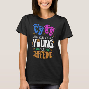 あなたはカフェインNicのための若すぎないニク Tシャツ