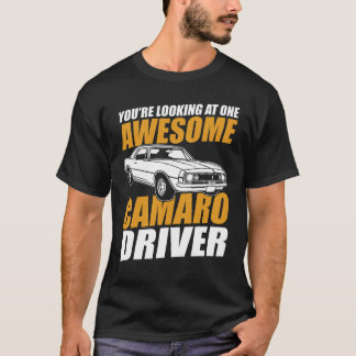 あなたはカマロの運転手素晴らし一人を見て Tシャツ
