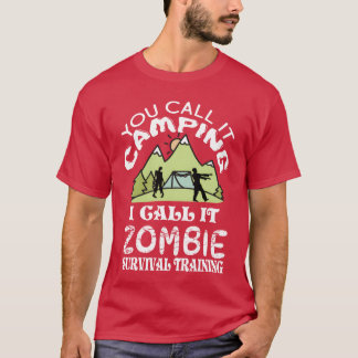 あなたはキャンピングと言う、私はゾンビサバイバル・フライデーと言う Tシャツ