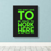 あなたはギフト熱狂するで働く必要がおもしろいない キャンバスプリント (インサイチュ (ウッドフロア))