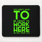 あなたはギフト熱狂するで働く必要がおもしろいない マウスパッド (正面)