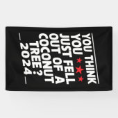 あなたはココナッツの木からいきなり落ちてきたみたい 横断幕 (横)