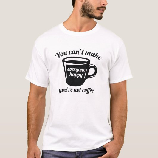 あなたはコーヒーではない Tシャツ (正面)
