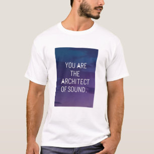 あなたはサウンドの建築家 Tシャツ
