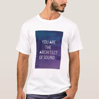 あなたはサウンドの建築家 Tシャツ