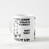 あなたはシャッおもしろいトアップしないおもしろマグカップまたはタンブラー コーヒーマグカップ (正面左)