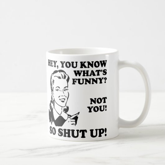 あなたはシャッおもしろいトアップしないおもしろマグカップまたはタンブラー コーヒーマグカップ (右)