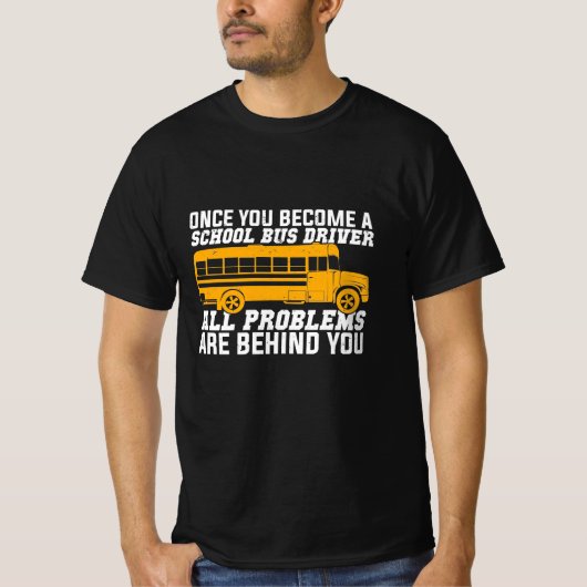 あなたはスクールバスの運転手になる Tシャツ (正面)