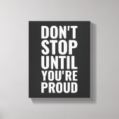 あなたはストップの引用文まで誇りを持ったはやる気を起こさせる キャンバスプリント (正面)