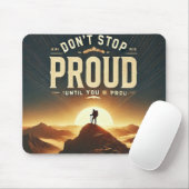 あなたはストップはやめ誇りを持ったて – やる気を起こさせる マウスパッド (マウス)