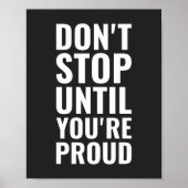 あなたはストップまで誇りを持ったは |やる気を起こさせる引用文 ポスター (正面)