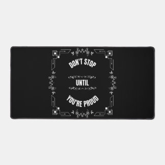 あなたはストップまで誇りを持ったは デスクマット