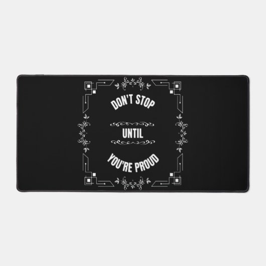 あなたはストップまで誇りを持ったは デスクマット (正面)