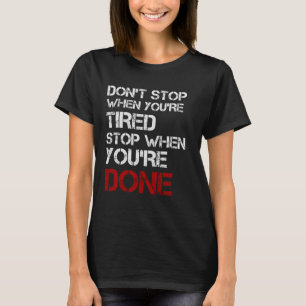 あなたはストップ疲れた場合は使用しない Tシャツ