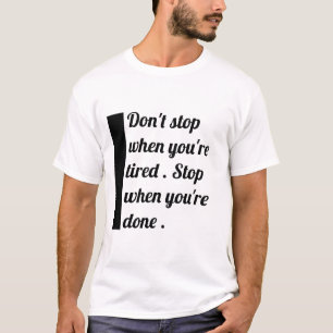 「あなたはストップ疲れてはいけない」 Tシャツ