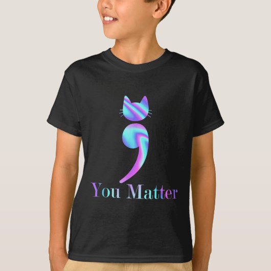 あなたはセミコロン猫メンタルヘルス啓発 Tシャツ (正面)