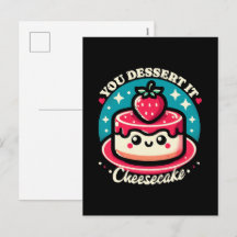 あなたはデザートにふさわしい - チーズケーキ かわいい