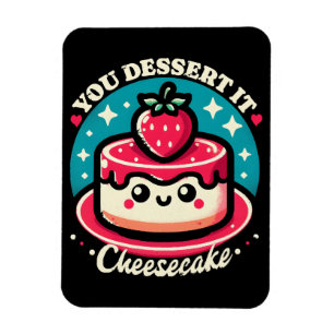 あなたはデザートにふさわしい - チーズケーキ かわいい マグネット