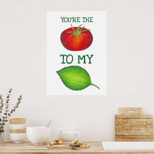 あなたはトマト私のバジルグルメ愛 ポスター (キッチン)