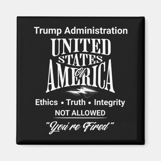 あなたはトランプ政権を打ち切った事実を伝える マグネット (正面)
