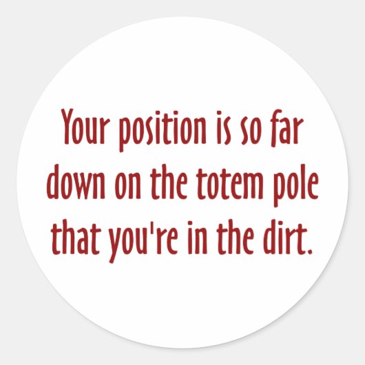 あなたはトーテムポール(2)の底にいる ラウンドシール (正面)