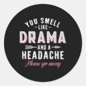 あなたはドラマの匂いと頭痛の種の匂いがする ラウンドシール (正面)