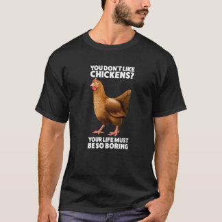 あなたはニワトリのニワトリが好きではない Tシャツ