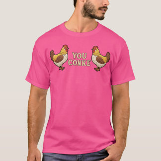 あなたはニワトリをこねる Tシャツ
