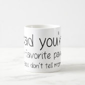 あなたはパパ私のお気に入りのな親-おもしろいな引用文 コーヒーマグカップ (中央)