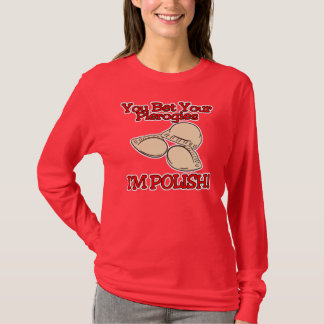 あなたはピエロギに人生を賭ける 私はポーランド人です Tシャツ