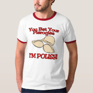 あなたはピエロギに人生を賭ける 私はポーランド人です Tシャツ