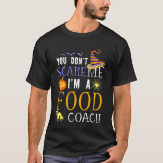 あなたはフードコーチを怖がらせない ハロウィンのフレーズ 楽しい Tシャツ