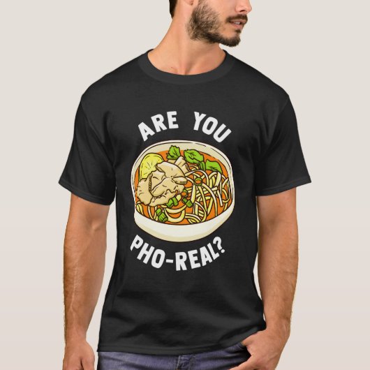 あなたはベトナム実在の麺スープ Tシャツ (正面)