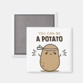 あなたはポテトになることができる マグネット (正面/裏面)