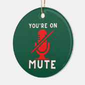 あなたはミュートおもしろいズームミームクリスマス セラミックオーナメント (左)