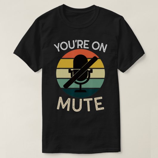 あなたはミュートおもしろい Tシャツ (デザイン正面)