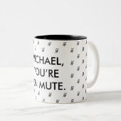 あなたはミュート|名前をカスタムするギフトマグ ツートーンマグカップ (正面右)
