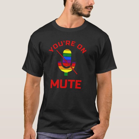 あなたはミュートLGBTで自宅の音声チャットで作業 Tシャツ (正面)