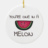 あなたはメロンの中の1つ セラミックオーナメント (裏面)