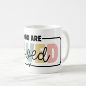 あなたはメンタルヘルスに愛される引用文 コーヒーマグカップ (正面右)