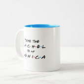 あなたはレイチェルは私のモニカコーヒーマグに ツートーンマグカップ (正面左)