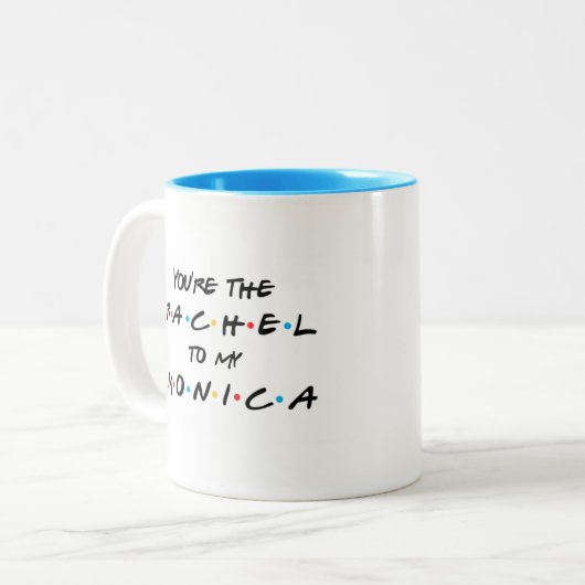 あなたはレイチェルは私のモニカコーヒーマグに ツートーンマグカップ (正面左)