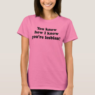あなたはレズビアンを知ってる方法を知ってる? Tシャツ