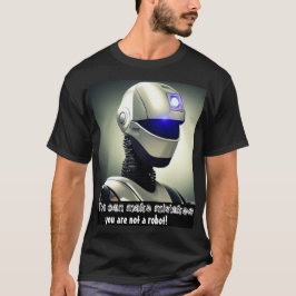 あなたはロボットではなく、間違いを犯すことができる Tシャツ