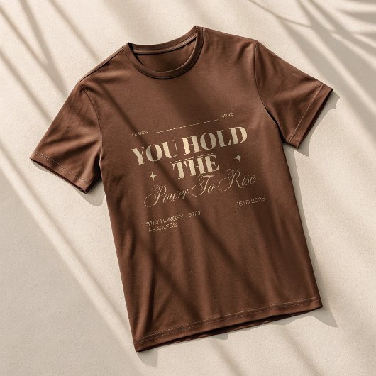 あなたは上昇する力を持っている | 凶暴なモチベーションA Tシャツ