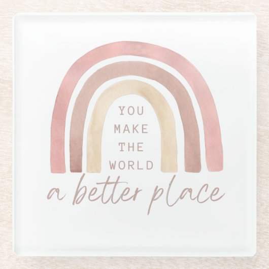 あなたは世界をより良い場所のガラスのコースターにする ガラスコースター (正面)