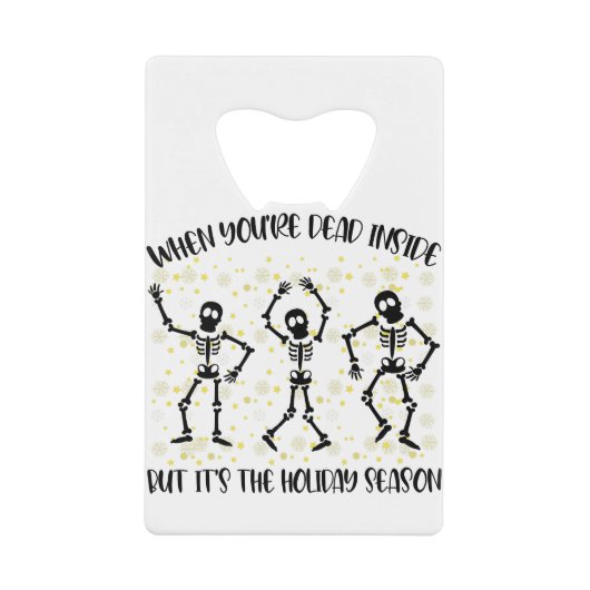 あなたは中に死んだがホリデーシーズン クレジットカード栓抜き (正面)